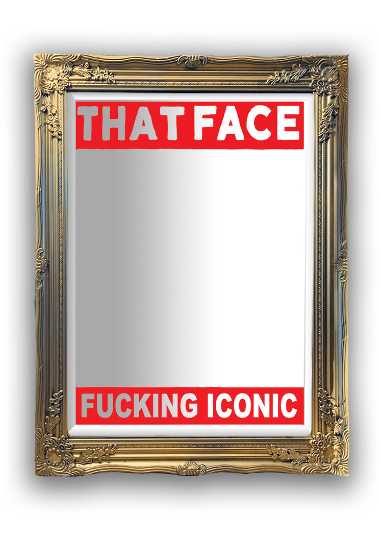 'THAT ICONIC FACE' Mirror